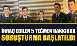 İhraç edilen 5 teğmen hakkında soruşturma başlatıldı