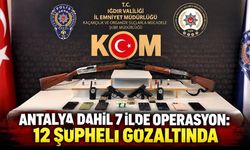 Antalya dahil 7 ilde operasyon: 12 şüpheli gözaltında