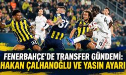 Fenerbahçe'de transfer gündemi: Hakan Çalhanoğlu ve Yasin Ayari