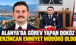 Alanya’da görev yapan Doköz Erzincan Emniyet Müdürü oldu