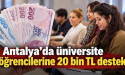 Antalya’da üniversite öğrencilerine 20 bin TL destek
