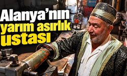 Alanya'nın yarım asırlık ustası