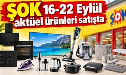 ŞOK 16-22 Eylül aktüel ürünleri satışta