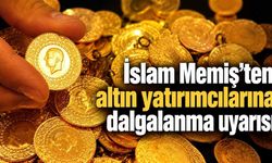 İslam Memiş’ten altın yatırımcılarına dalgalanma uyarısı
