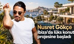 Nusret Gökçe İbiza’da lüks konut projesine başladı
