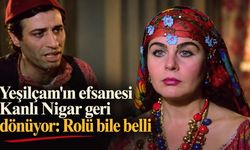 Yeşilçam'ın efsanesi Kanlı Nigar geri dönüyor: Rolü bile belli