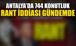 Antalya’da 744 konutluk rant iddiası gündemde