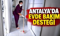 Antalya’da bin 524 kişiye evde bakım desteği