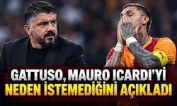 Gattuso, Mauro Icardi’yi neden istemediğini açıkladı