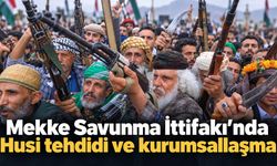 Mekke Savunma İttifakı’nda Husi tehdidi ve kurumsallaşma