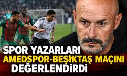 Spor yazarları Amedspor-Beşiktaş maçını değerlendirdi