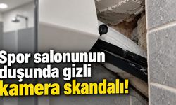 Spor salonunun duşunda gizli kamera skandalı!