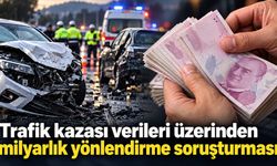 Trafik kazası verileri üzerinden milyarlık yönlendirme soruşturması