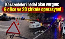 Kazazedeleri hedef alan vurgun: 6 ofise ve 20 şirkete operasyon!