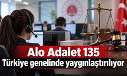 Alo Adalet 135 Türkiye genelinde yaygınlaştırılıyor