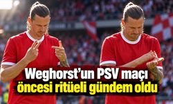 Weghorst’un PSV maçı öncesi ritüeli gündem oldu