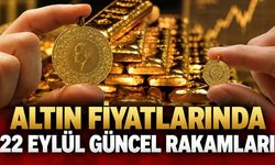 Altın fiyatlarında 22 Eylül güncel rakamları