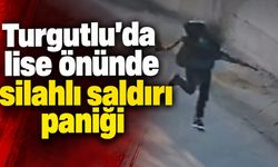 Turgutlu’da lise önünde silahlı saldırı paniği