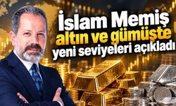 İslam Memiş altın ve gümüşte yeni seviyeleri açıkladı