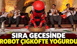 Sıra gecesinde robot çiğköfte yoğurdu