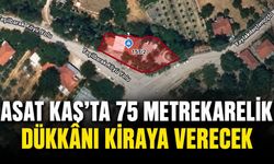 ASAT Kaş’ta 75 metrekarelik dükkânı kiraya verecek