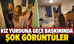 Kız yurduna gece baskınında şok görüntüler