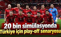 20 bin simülasyonda Türkiye için play-off senaryosu