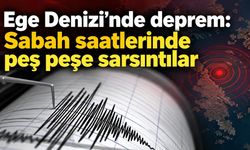 Ege Denizi’nde deprem: Sabah saatlerinde peş peşe sarsıntılar