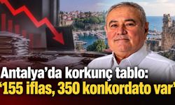 Antalya'da korkunç tablo: '155 iflas, 350 konkordato var'