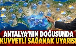 Antalya’nın doğusunda kuvvetli sağanak uyarısı