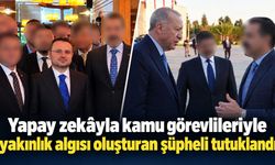 Yapay zekâyla kamu görevlileriyle yakınlık algısı oluşturan şüpheli tutuklandı