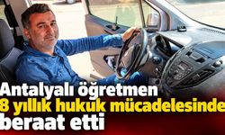 Antalyalı öğretmen 8 yıllık hukuk mücadelesinde beraat etti