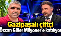 Gazipaşalı çiftçi Özcan Güler Milyoner’e katılıyor