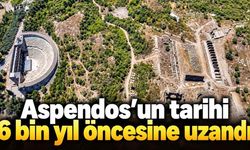 Aspendos’un tarihi 6 bin yıl öncesine uzandı
