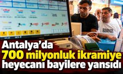 Antalya’da 700 milyonluk ikramiye heyecanı bayilere yansıdı