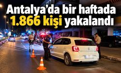 Antalya’da bir haftada 1.866 kişi yakalandı