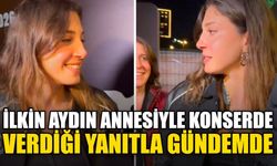 İlkin Aydın annesiyle konserde verdiği yanıtla gündemde