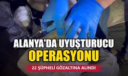 Alanya ve Serik’te uyuşturucu operasyonu: 22 gözaltı