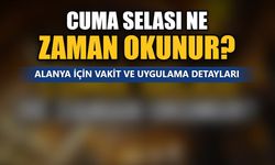 Cuma selası ne zaman okunur? Alanya’da cuma namazı saati