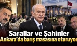 Sarallar ve Şahinler Ankara’da barış masasına oturuyor