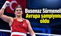 Busenaz Sürmeneli Avrupa şampiyonu oldu