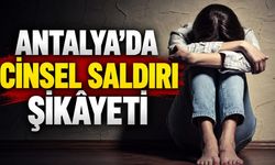 Antalya'da cinsel saldırı şikâyeti: Genç kadın adalet çağrısı yaptı