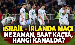 İsrail - İrlanda maçı ne zaman, saat kaçta, hangi kanalda?