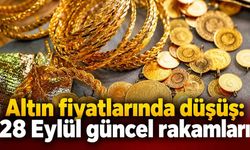 Altın fiyatlarında düşüş: 28 Eylül güncel rakamları