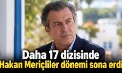 Daha 17 dizisinde Hakan Meriçliler dönemi sona erdi