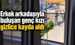 Erkek arkadaşıyla buluşan genç kızı gizlice kayda aldı