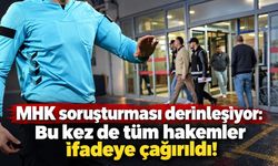 MHK soruşturması derinleşiyor: Bu kez de tüm hakemler ifadeye çağırıldı!