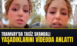 Tramvay'da taciz skandalı: Yaşadıklarını videoda anlattı