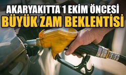 Akaryakıtta 1 Ekim öncesi büyük zam beklentisi