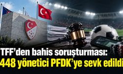 TFF’den bahis soruşturması: 448 yönetici PFDK’ye sevk edildi